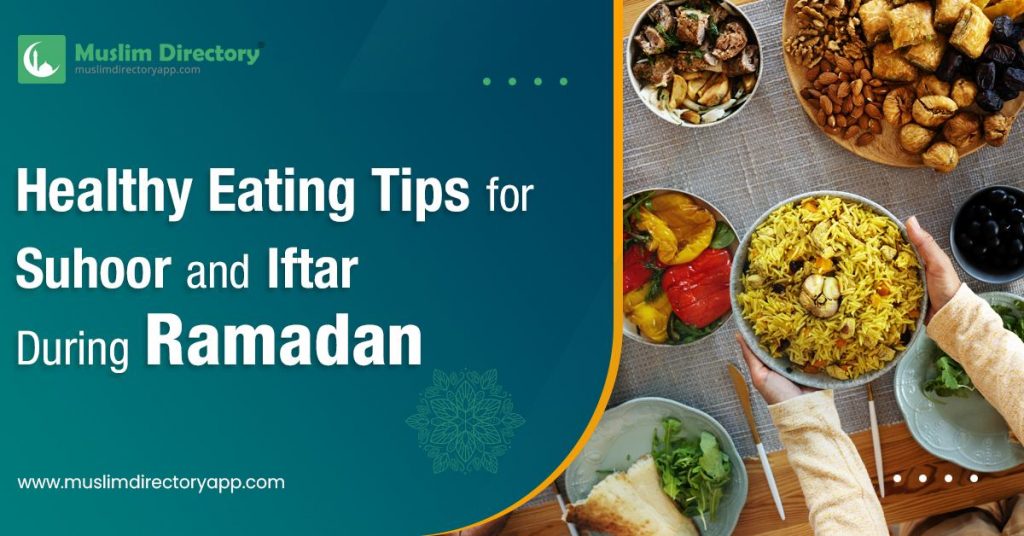 Healthy Eating Tips for Suhoor and Iftar During Ramadan